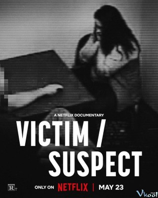 Nạn Nhân/nghi Phạm - Victim/suspect